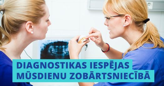 Diagnostikas iespējas mūsdienu zobārtsniecībā