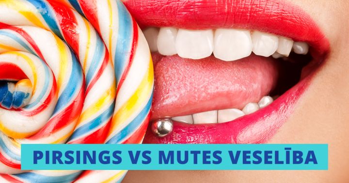 Vai pīrsings mutē var ietekmēt veselību?